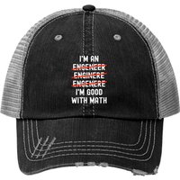 I’m An Engineer I’m Good With Math - Engineer Funny - Print Trucker Hats