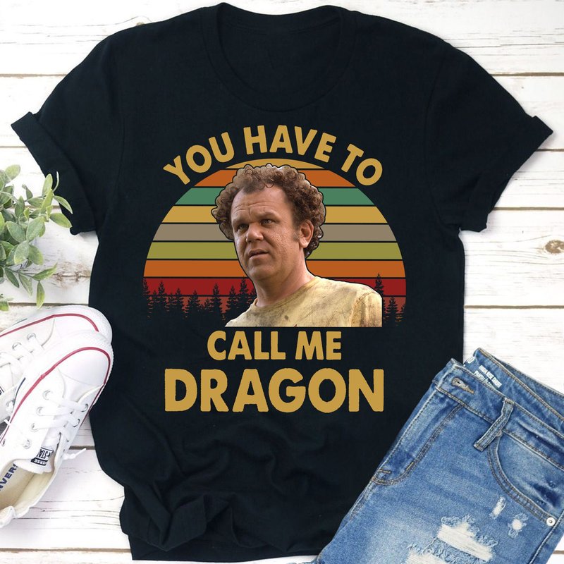 You Have To Call Me Dragon Shirts, Dale Step Brothers Shirt — Mens T Shirts