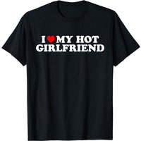 I Love My Hot Girlfriend Shirt I Heart My Girlfriend T-shirt