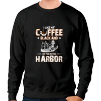 Coffee Sweatshirts I Like My Coffee Black And My Tea In The Harbor