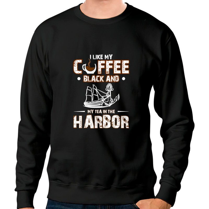 Coffee Sweatshirts I Like My Coffee Black And My Tea In The Harbor — Sweats à capuche pour hommes