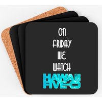 On Friday We Watch Hawaii Five-o Coasters — Sous-verres et napperons
