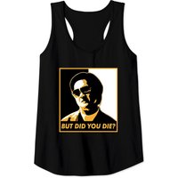 But Did You Die? - The Hangover - Tank Tops