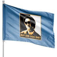 But Did You Die? - The Hangover - House Flags
