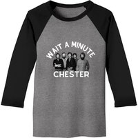 Wait A Minute Chester Baseball Tees — Mens T Shirts