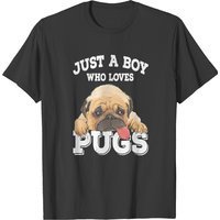 Pug Just A Boy Who Loves Pugs Funny Pug Lover Gift For Boys T-shirts