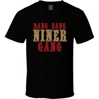 Bang Bang Niner Gang San Francisco Football Sports Fan T Shirt