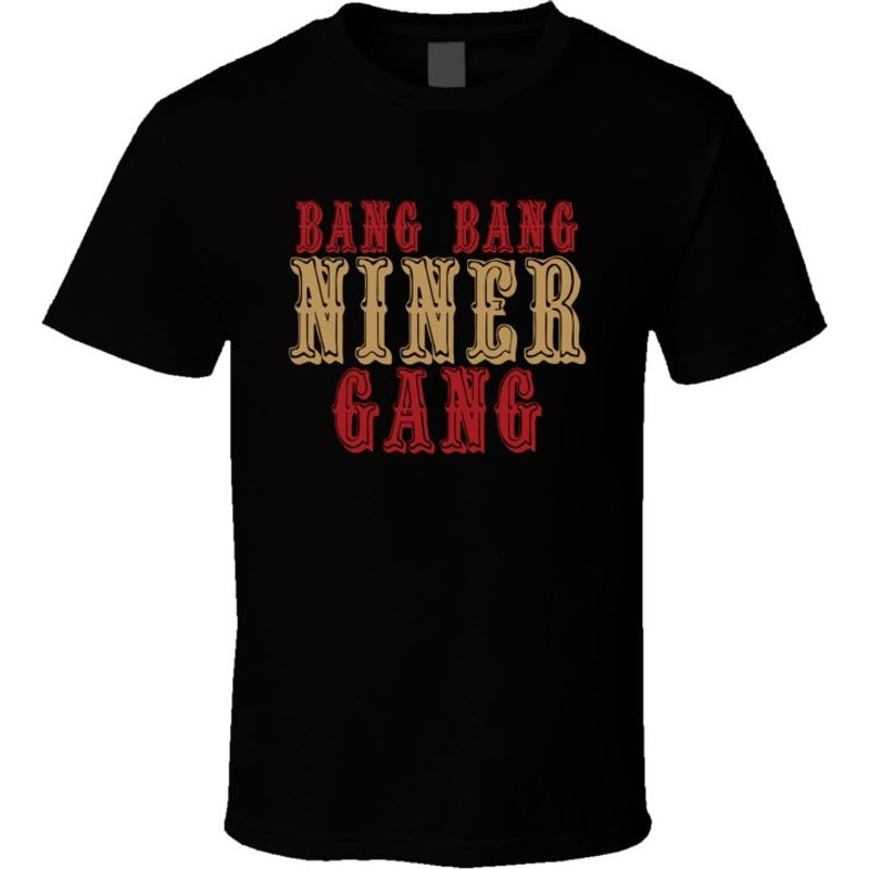 Bang Bang Niner Gang San Francisco Football Sports Fan T Shirt — T-shirts pour hommes