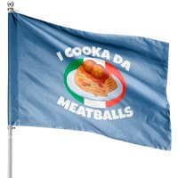Cooka Da Meatball Funny Trending Italian Slang Ita House Flags