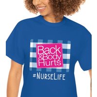 Back & Body Hurts Nurse Life T-shirt- Back And Body Hurts Gift For Her Or Him Funny Graphic T Shirt Short Sleeve Unisex Jersey Tee — T-shirts pour hommes