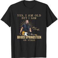 Yes, I Am Old But I Saw Bruce Springsteen On Stage T-shirt — T-shirts pour hommes