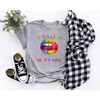 I Licked It So Its Mine Rainbow Lesbian Shirt