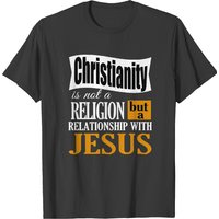 Christian Design Christianity Is Not A Religion But A Relationship Christian Gift T-shirts — Mens T Shirts