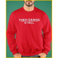 Them Dawgs Is Hell Sweatshirt | Stetson Bennett Design Worn At The Ga Bulldogs Parade 2023 Sweatshirt — Sweats à capuche pour hommes