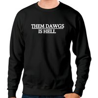Them Dawgs Is Hell Sweatshirt