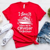 I Love It When We're Cruisin Together Shirt, Family Cruise Shirt, Boat Tshirts Anniversary Cruise — Mens T Shirts