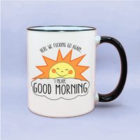 Good Morning Sunshine Funny Coffee Mug - Lighthearted Gift — Tasses et gobelets