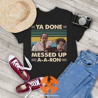 Ya Done Messed Up A A Ron Vintage T-shirt, Key And Peele Shirt