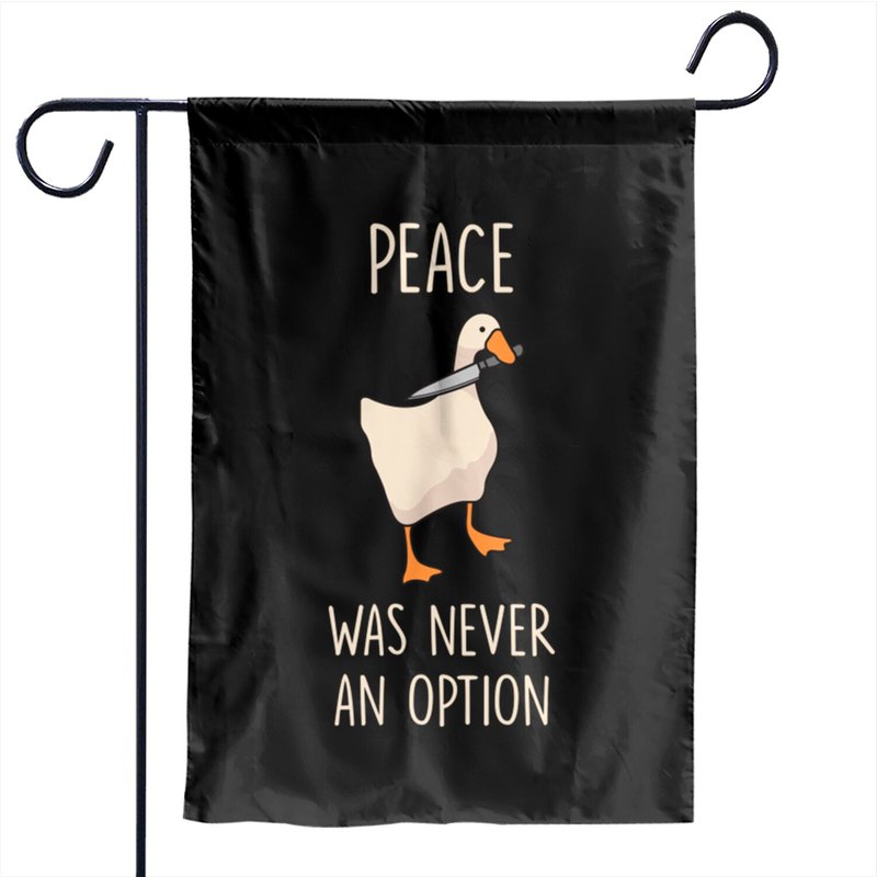 Goose Peace Was Never An Option - Goose - Garden Flags — Drapeaux décoratifs