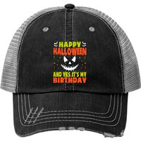 Happy Halloween And Yes It's My Birthday Halloween Party Trucker Hats