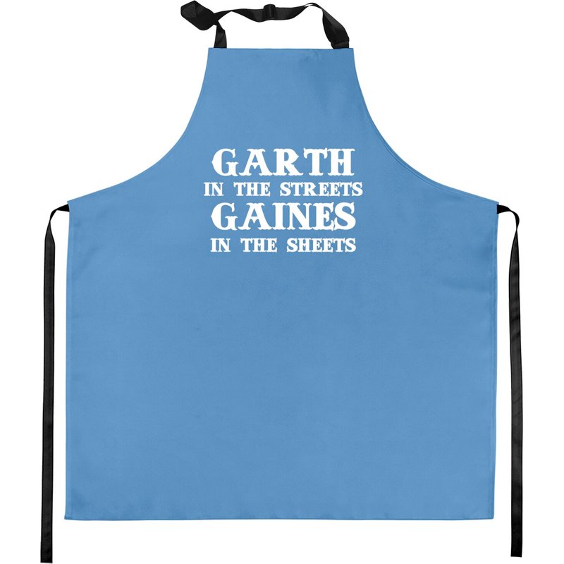 Garth In The Streets, Gaines In The Sheets - Garth Brooks - Kitchen Aprons — Kitchen Aprons