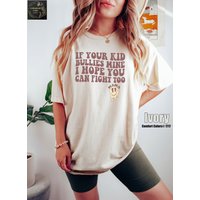 If Your Kid Bullies Mine I Hope You Can Fight Too Shirt — T-shirts pour hommes