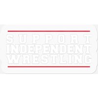 Support Independent Wrestling - Indy Wrestling - Stickers — Stickers & Decals