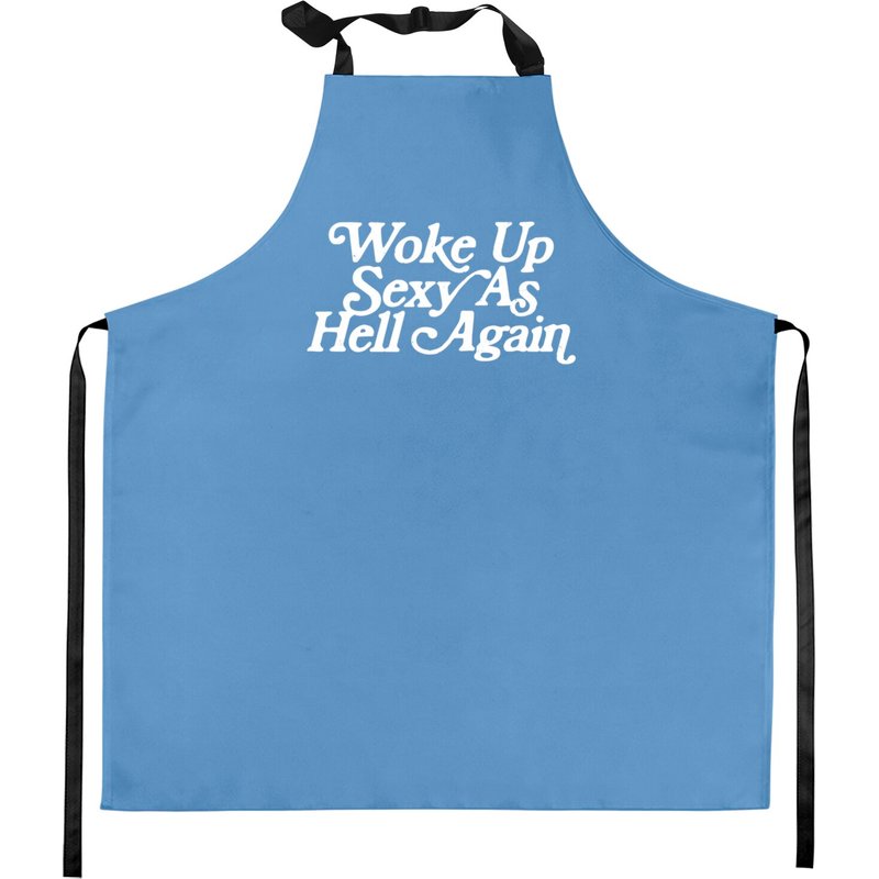 Sexy For Men Kitchen Aprons Woke Up Sexy As Hell Again — Kitchen Aprons