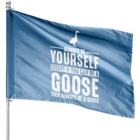 Goose Always Be Yourself House Flags — Drapeaux décoratifs