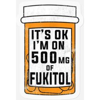 Fukitol It's Ok I'm On 500mg Stickers — Autocollants et stickers