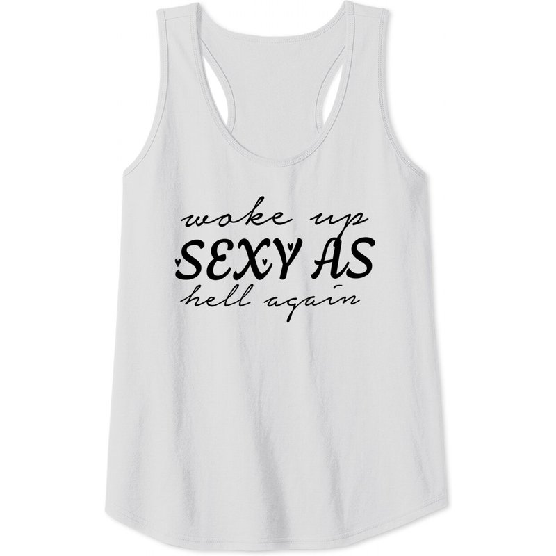 Woke Up Sexy As Hell Again Tank Tops — T-shirts pour hommes