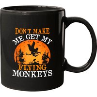 Halloween Monkey Don't Make Me Get My Flying Monkeys Mugs