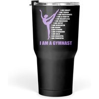 I Am A Gymnast Gifts For Girls Gymnastics Gift Ideas Pullover Tumblers 30 Oz — Mugs & Tumblers