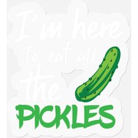 I'm Here To Eat All The Pickles Stickers — Autocollants et stickers