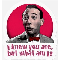 I Know You Are, But What Am I? - Peewee Herman - Stickers — Stickers & Decals