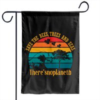 Save The Bees, Trees, And Seas, There Is No Planet B Garden Flags — Decorative Flags