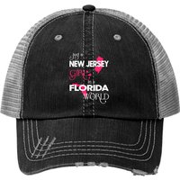 Just A New Jersey Girl In A Florida World - New Jersey Girl - Trucker Hats