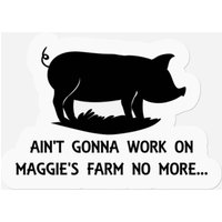 Maggie's Farm - Bob Dylan - Bob Dylan - Stickers — Autocollants et stickers