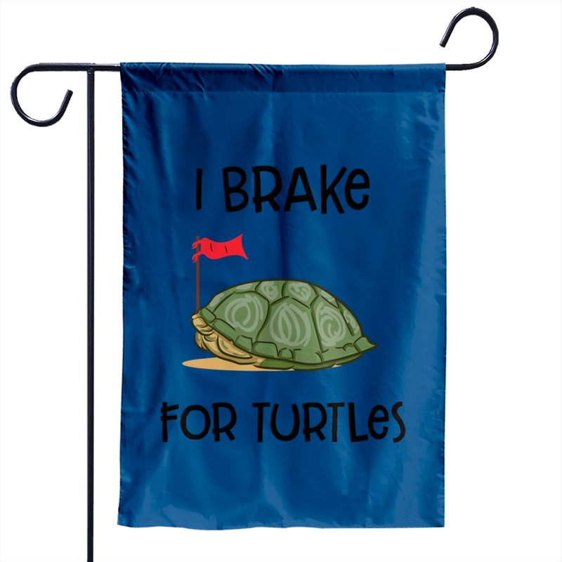 I Brake For Turtles Funny Tortoise Lovers Turtle Rescue Garden Flags — Decorative Flags