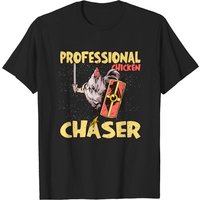Professional Chicken Chaser T-shirts