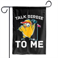 Funny Golf Golfer - Talk Birdie To Me Garden Flags
