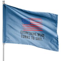 Everything Woke Turns To House Flags