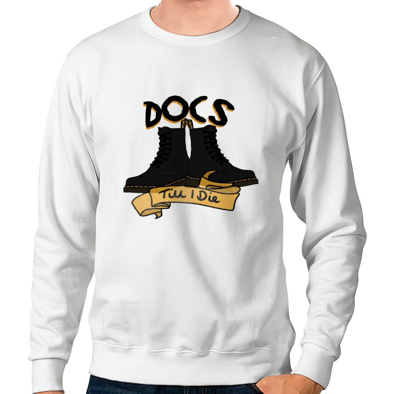 Docs Till I Die - Doc Martens - Sweatshirts