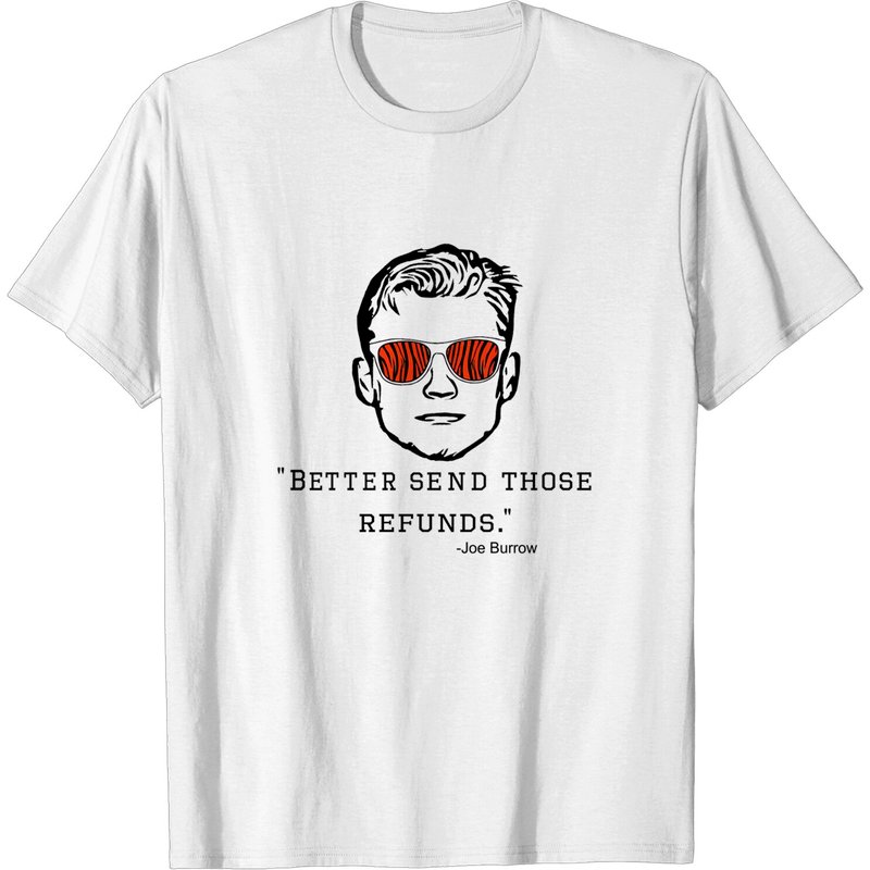 Better Send Those Refunds - Joe Burrow Shirt — T-shirts pour hommes