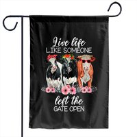 Live Life Like Someone Left The Gate Open Heifer Cow Garden Flags Garden Flags — Decorative Flags