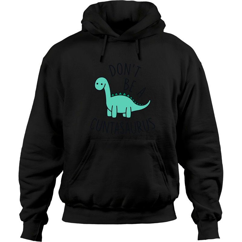 Don't Be A Cuntasaurus - Sarcastic - Hoodies — Sweats à capuche pour hommes