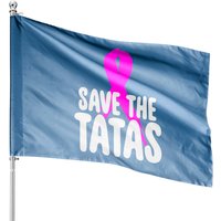 Save The Tatas House Flags — Drapeaux décoratifs