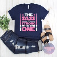 The Sass Is Strong With This One Shirt — T-shirts pour hommes