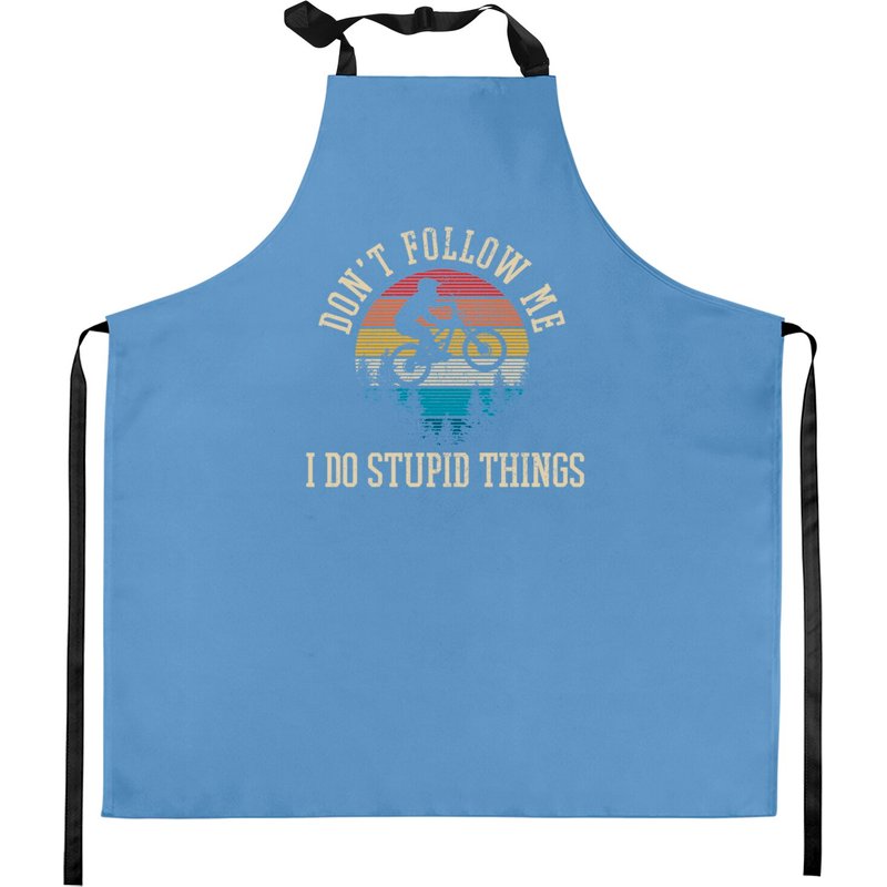 Don't Follow Me I Do Stupid Things Mtb Funny Mountain Bike Kitchen Aprons — Kitchen Aprons