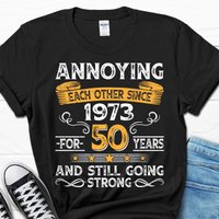 50th Wedding Anniversary Gift, Annoying Each Other Since 1973 Gift — T-shirts pour hommes